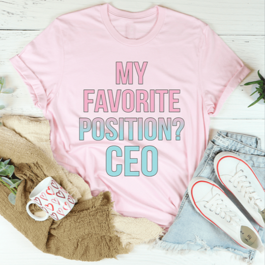 My Favorite Position CEO Tee